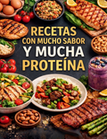 RECETAS CON SABOR Y MUCHA PROTEÍNA